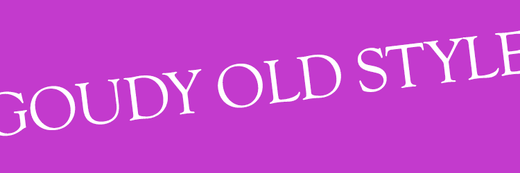 Goudy Old Style